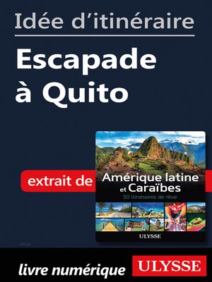 cover image of Idée d'itinéraire--Escapade à Quito
